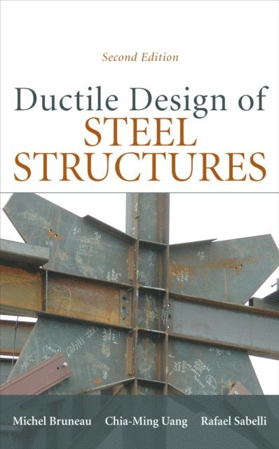 Rafael Sabelli, Chia-Ming Uang, Michel Bruneau - Ductile Design of Steel Structures, 2nd Edition, E-bok