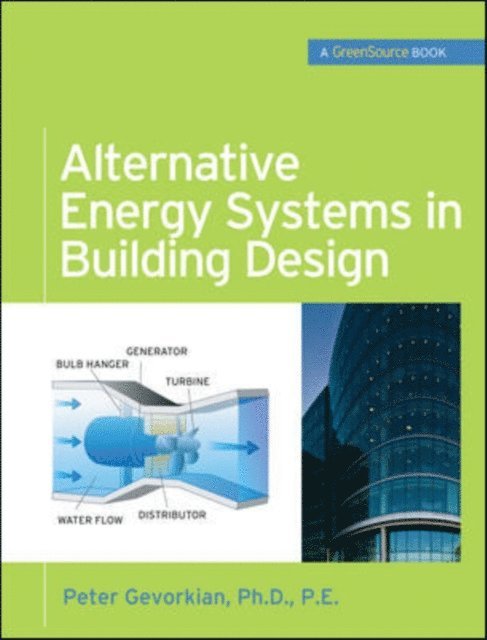 Peter Gevorkian - Alternative Energy Systems in Building Design (GreenSource Books), E-bok. Tillgänglighet: Lägg i varukorg