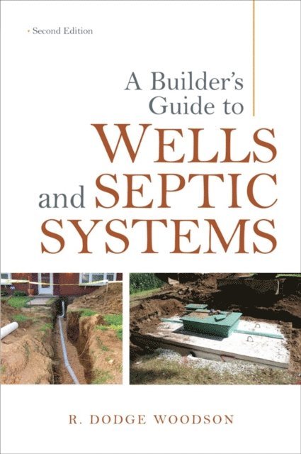 R. Dodge Woodson - Builder's Guide to Wells and Septic Systems, Second Edition, E-bok