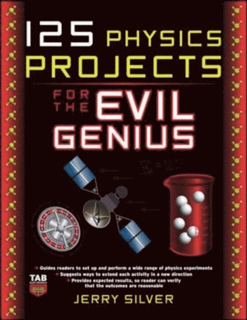 Jerry Silver - 125 Physics Projects for the Evil Genius, E-bok