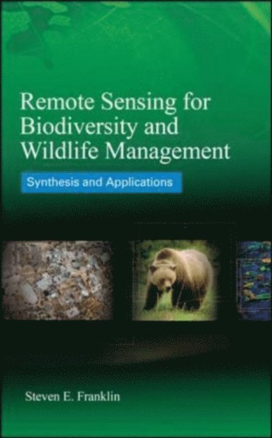 Steven E. Franklin - Remote Sensing for Biodiversity and Wildlife Management: Synthesis and Applications, E-bok. Tillgänglighet: Lägg i varukorg