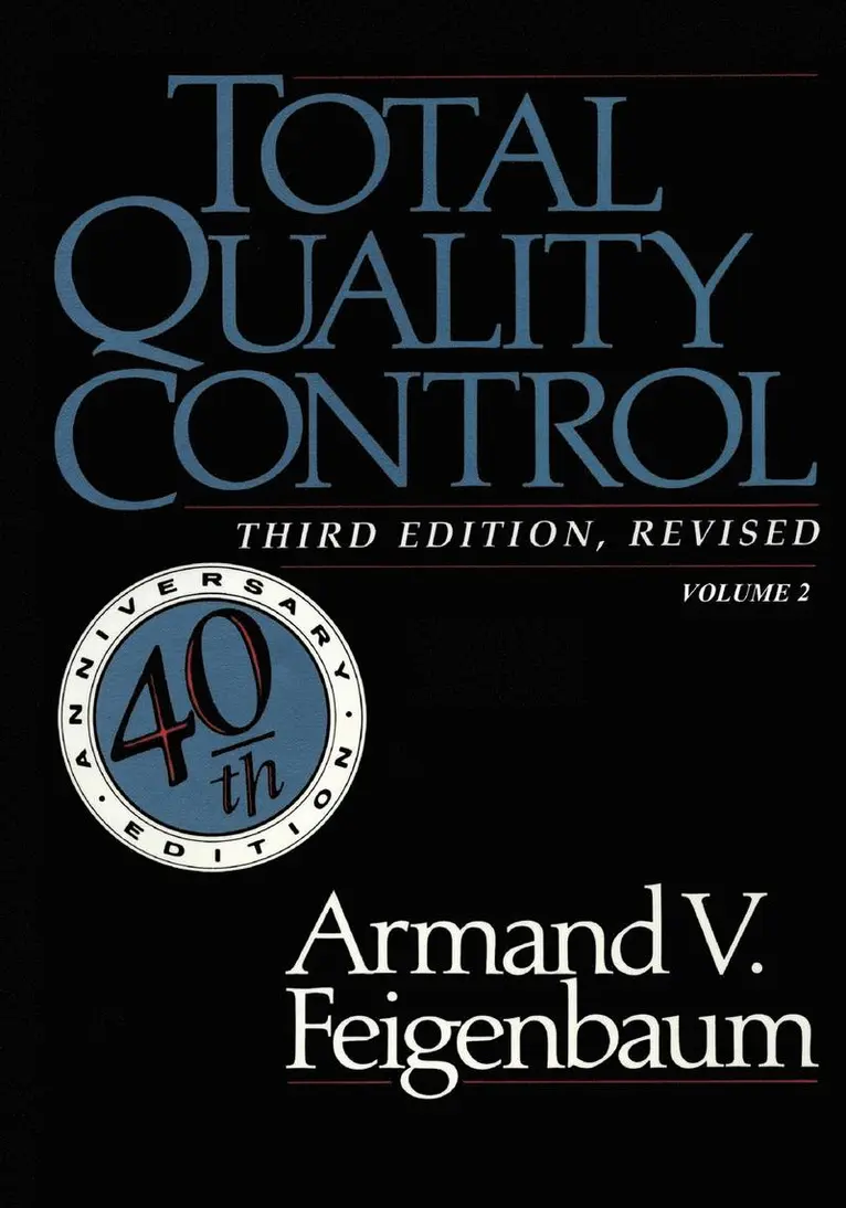 Armand V. Feigenbaum - Total Quality Control, Revised (Fortieth Anniversary Edition), Volume 2, Häftad. Tillgänglighet: Lägg i varukorg