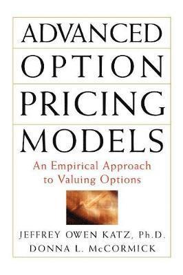 Jeffrey Owen Katz, Donna McCormick - Advanced Option Pricing Models, Häftad