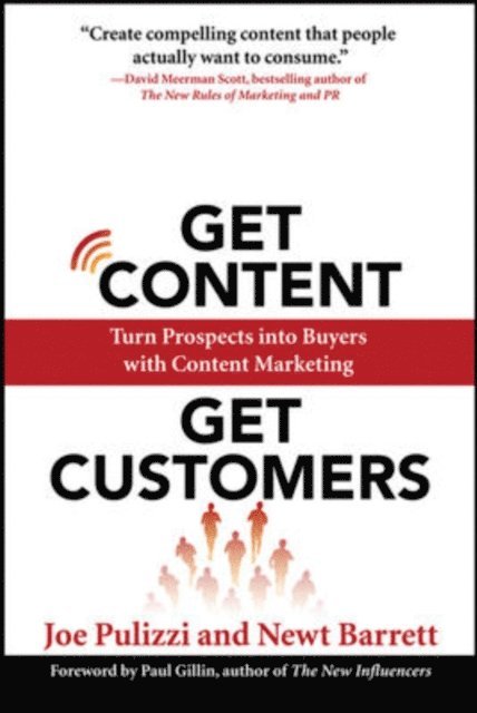 Newt Barrett, Joe Pulizzi - Get Content Get Customers: Turn Prospects into Buyers with Content Marketing, E-bok