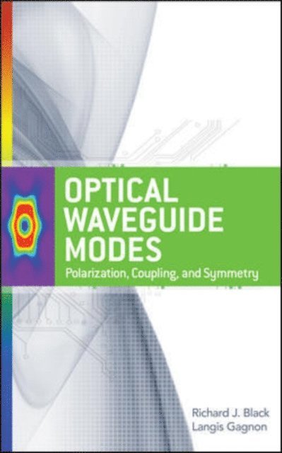 Langis Gagnon, Richard J. Black - Optical Waveguide Modes: Polarization, Coupling and Symmetry, E-bok