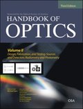 Handbook of Optics, Third Edition Volume II: Design, Fabrication and Testing, Sources and Detectors, Radiometry and Photometry