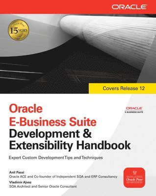 Vladimir Ajvaz, Anil Passi - Oracle E-Business Suite Development & Extensibility Handbook, E-bok. Tillgänglighet: Lägg i varukorg