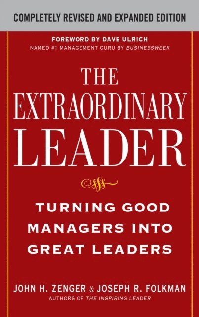 Joseph Folkman, John H. Zenger - Extraordinary Leader:  Turning Good Managers into Great Leaders, E-bok