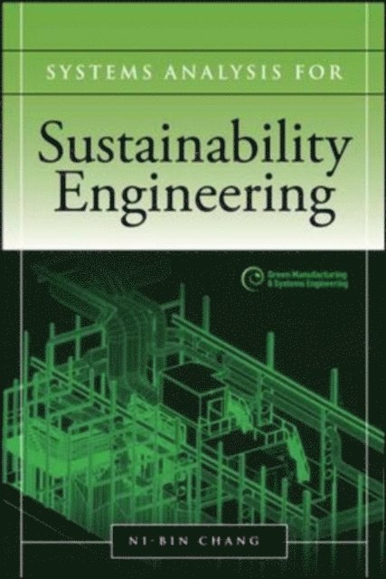 Ni-Bin Chang - Systems Analysis for Sustainable Engineering: Theory and Applications, E-bok