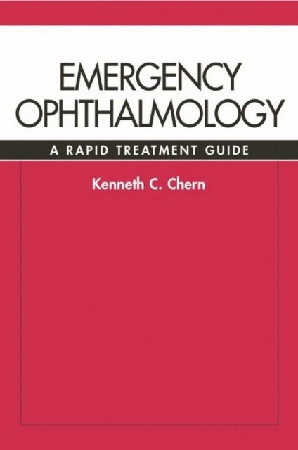Kenneth C. Chern - Emergency Ophthalmology: A Rapid Treatment Guide, E-bok