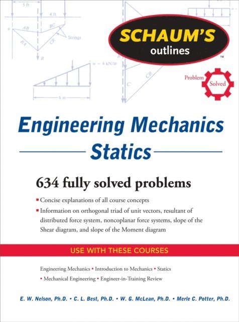 Merle C. Potter, William G. McLean, Charles L. Best, E. W. Nelson - Schaum's Outline of Engineering Mechanics: Statics, E-bok