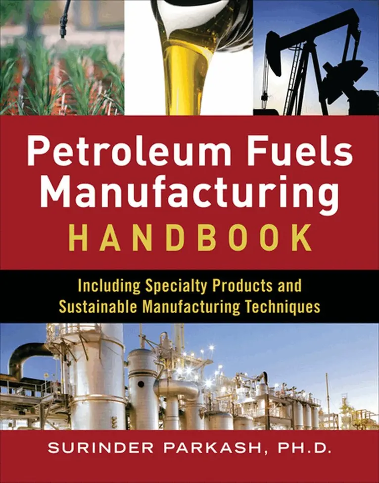 Surinder Parkash - Petroleum Fuels Manufacturing Handbook: including Specialty Products and Sustainable Manufacturing Techniques, Inbunden. Tillgänglighet: Lägg i varukorg