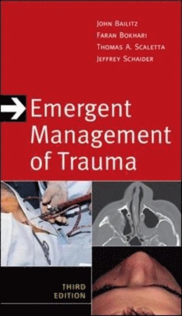Jeffrey J. Schaider, Thomas A. Scaletta, Faran Bokhari, John Bailitz - Emergent Management of Trauma, Third Edition, E-bok