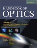 Handbook of Optics, Third Edition Volume V: Atmospheric Optics, Modulators, Fiber Optics, X-Ray and Neutron Optics
