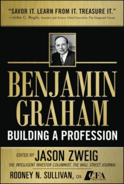 Jason Zweig - Benjamin Graham, Building a Profession: The Early Writings of the Father of Security Analysis, E-bok