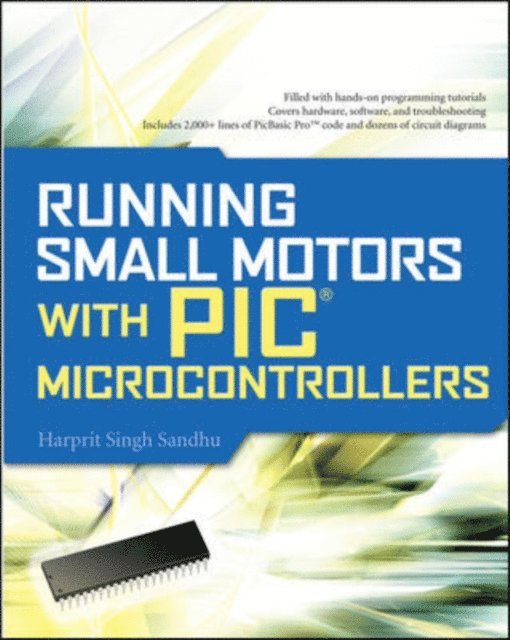 Harprit Singh Sandhu - Running Small Motors with PIC Microcontrollers, E-bok. Tillgänglighet: Lägg i varukorg
