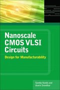 Nanoscale CMOS VLSI Circuits: Design for Manufacturability