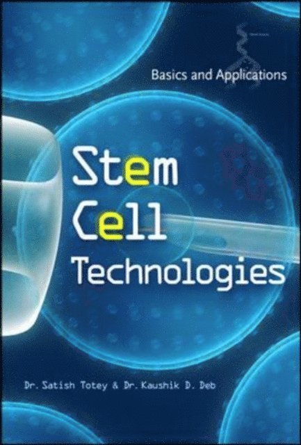 Kaushik D. Deb, Satish Totey - Stem Cell Technologies: Basics and Applications, E-bok