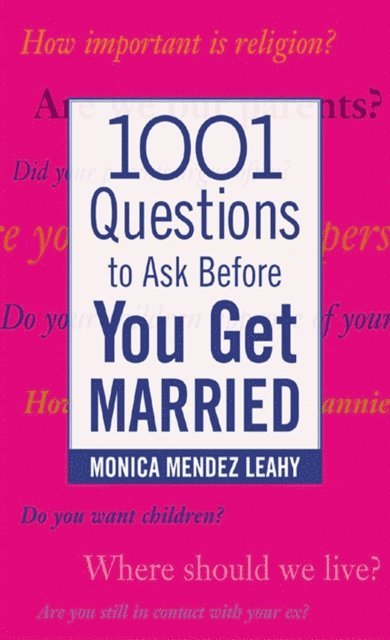 Monica Mendez Leahy - 1001 Questions to Ask Before You Get Married, E-bok