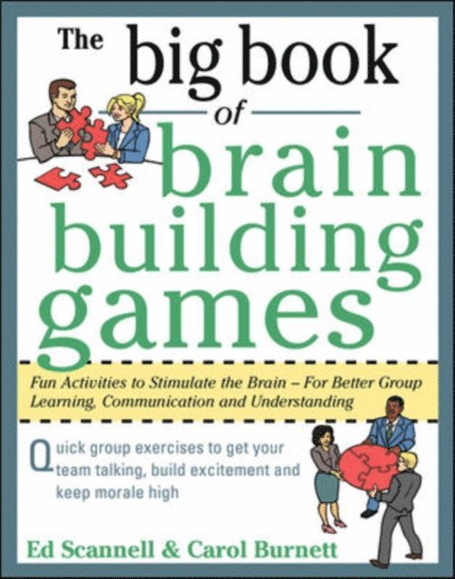 Carol Burnett, Edward E. Scannell - Big Book of Brain-Building Games: Fun Activities to Stimulate the Brain for Better Learning, Communication and Teamwork, E-bok