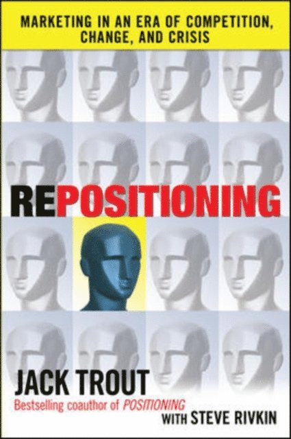 Steve Rivkin, Jack Trout - REPOSITIONING:  Marketing in an Era of Competition, Change and Crisis, E-bok