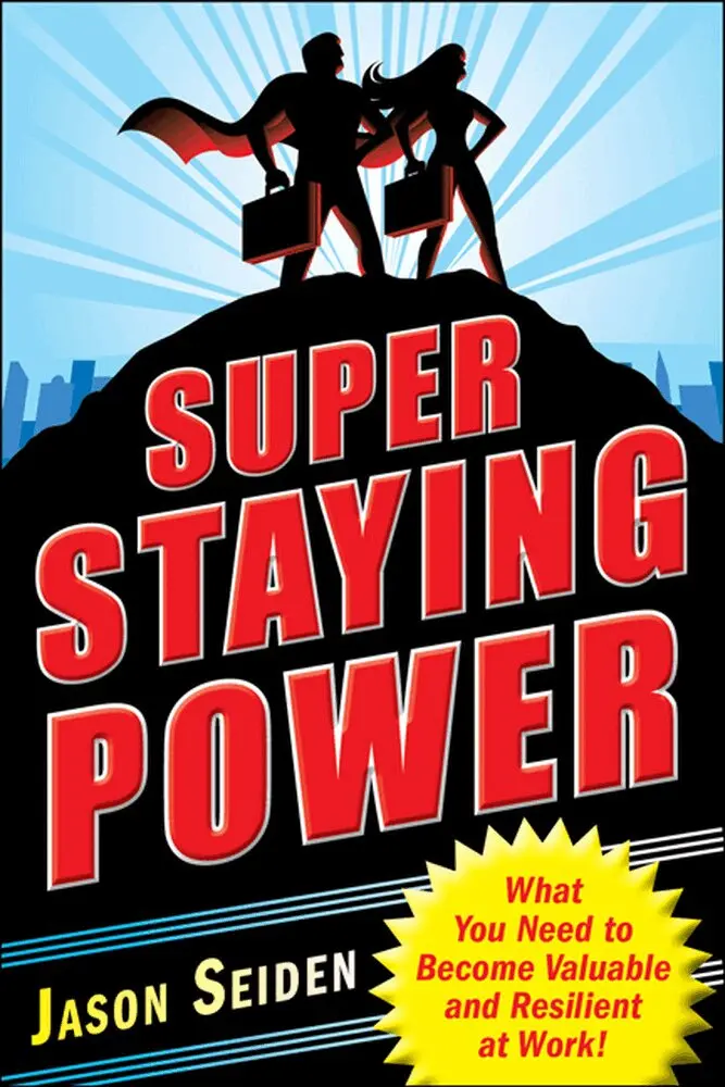 Jason Seiden - Super Staying Power: What You Need to Become Valuable and Resilient at Work, Häftad. Tillgänglighet: Lägg i varukorg