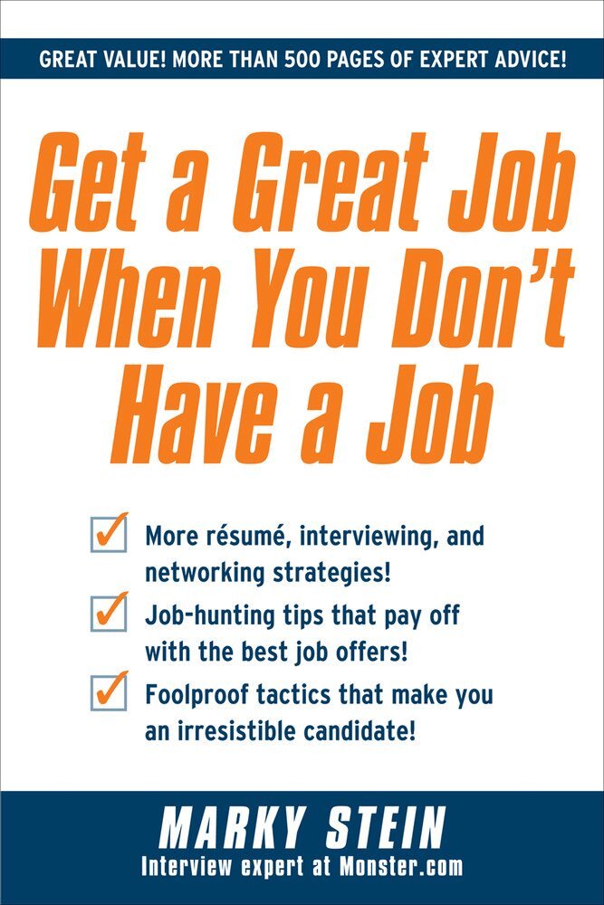 Marky Stein - Get a Great Job When You Don't Have a Job, Häftad