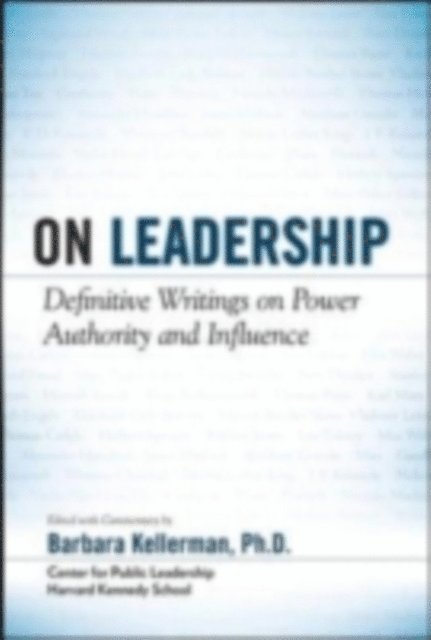 Barbara Kellerman - LEADERSHIP: Essential Selections on Power, Authority, and Influence, E-bok