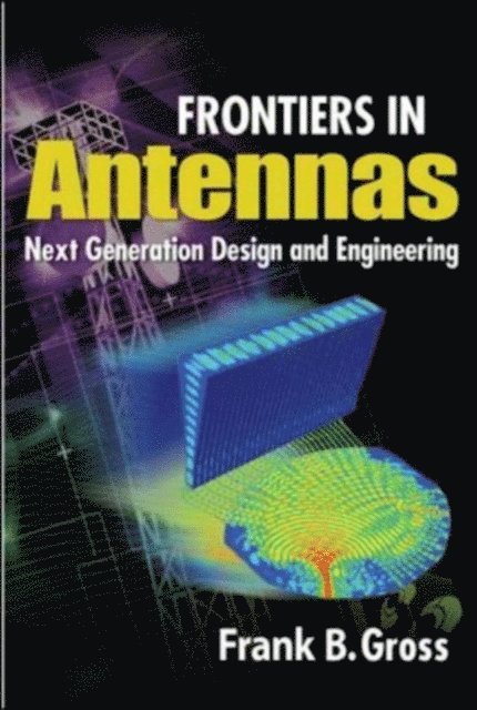 Frank Gross - Frontiers in Antennas: Next Generation Design & Engineering, E-bok
