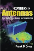 Frontiers in Antennas: Next Generation Design & Engineering