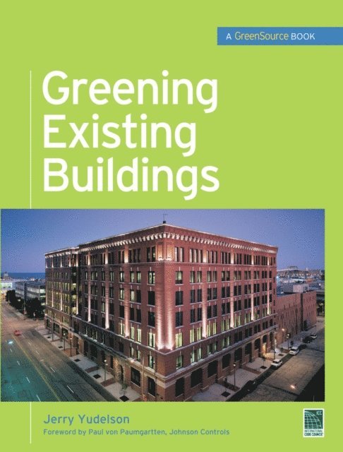 Jerry Yudelson - Greening Existing Buildings, E-bok