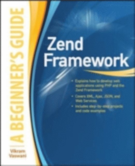 Vikram Vaswani - Zend Framework, A Beginner's Guide, E-bok. Tillgänglighet: Lägg i varukorg