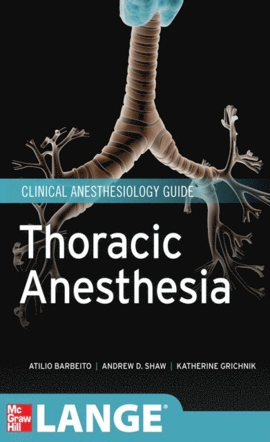 Katherine Grichnik, Andrew Shaw, Atilio Barbeito - Thoracic Anesthesia, E-bok