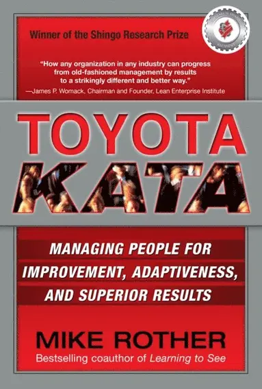 Mike Rother - Toyota Kata: Managing People for Improvement, Adaptiveness and Superior Results, E-bok