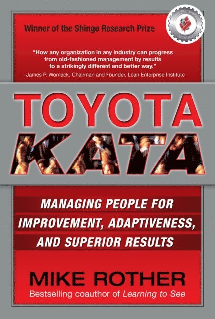 Mike Rother - Toyota Kata: Managing People for Improvement, Adaptiveness and Superior Results, E-bok
