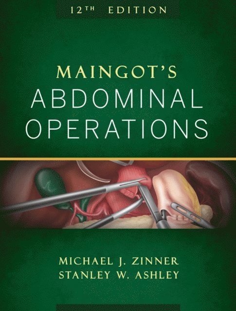 Stanley W. Ashley, Michael J. Zinner - Maingot's Abdominal Operations, 12th Edition, E-bok