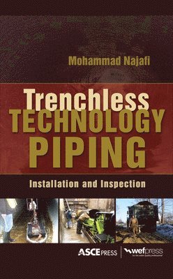 Mohammad Najafi - TRENCHLESS TECHNOLOGY PIPING: INSTALLATION AND INSPECTION, E-bok