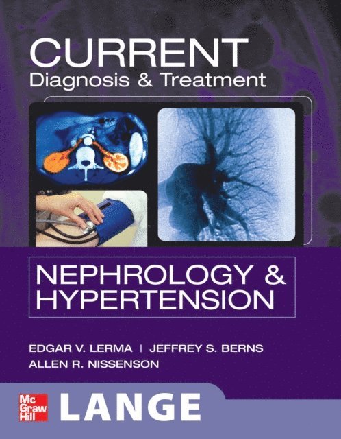 Allen R. Nissenson, Jeffrey S. Berns, Edger Lerma - CURRENT Diagnosis & Treatment Nephrology & Hypertension, E-bok