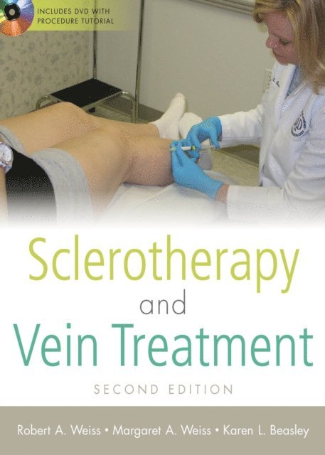 Karen L. Beasley, Margaret A. Weiss, Robert A. Weiss - Sclerotherapy and Vein Treatment, Second Edition SET, E-bok