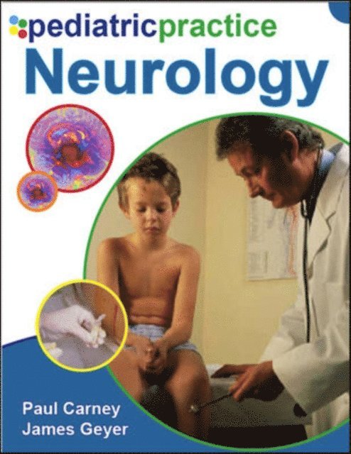 James D. Geyer, Paul R. Carney - Pediatric Practice Neurology, E-bok