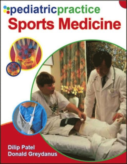 Robert J. Baker, Donald E. Greydanus, Dilip R. Patel - Pediatric Practice Sports Medicine, E-bok