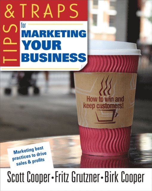 Birk P. Cooper, Fritz P. Grutzner, Scott W. Cooper - Tips and Traps for Marketing Your Business, E-bok