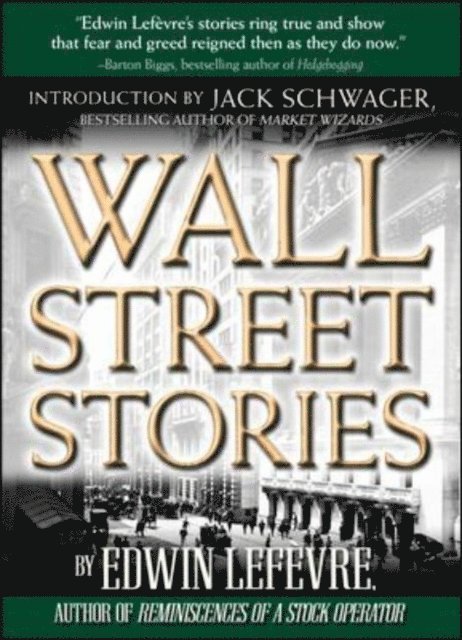 Edwin Lefevre - Wall Street Stories: Introduction by Jack Schwager, E-bok