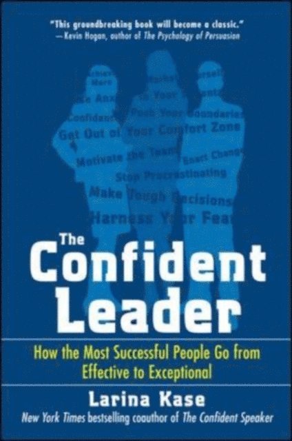 Larina Kase - Confident Leader: How the Most Successful People Go From Effective to Exceptional, E-bok