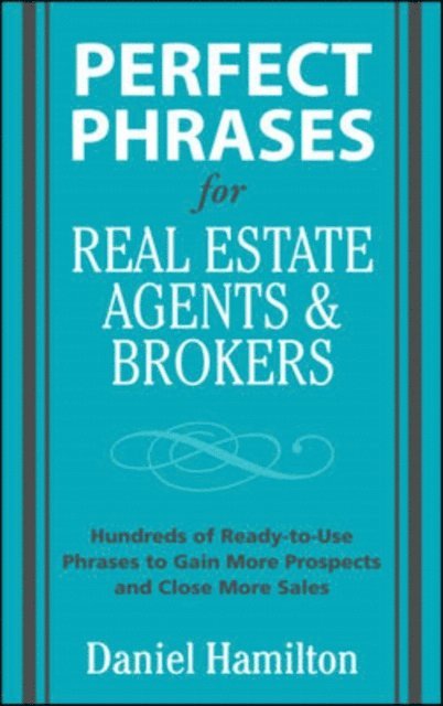 Dan Hamilton - Perfect Phrases for Real Estate Agents & Brokers, E-bok