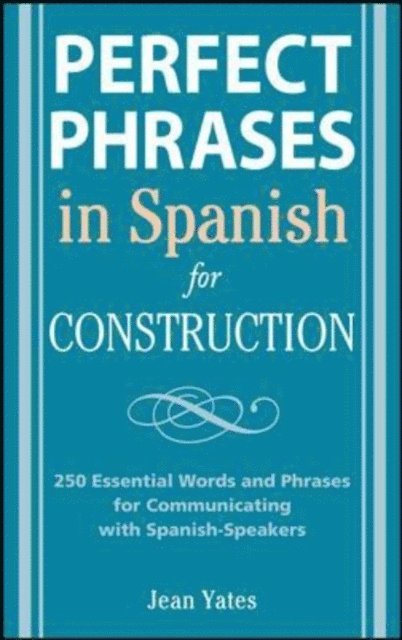 Jean Yates - Perfect Phrases in Spanish for Construction, E-bok