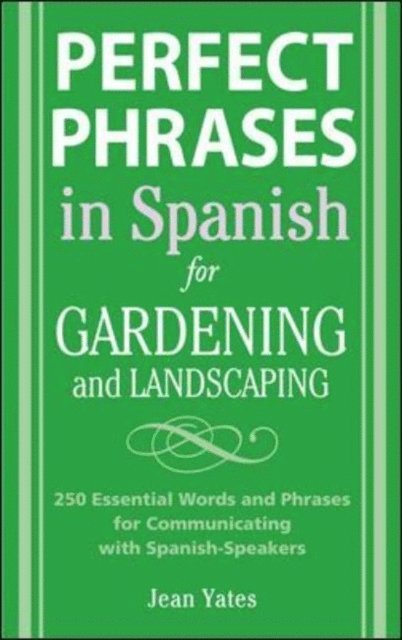 Jean Yates - Perfect Phrases in Spanish for Gardening and Landscaping, E-bok
