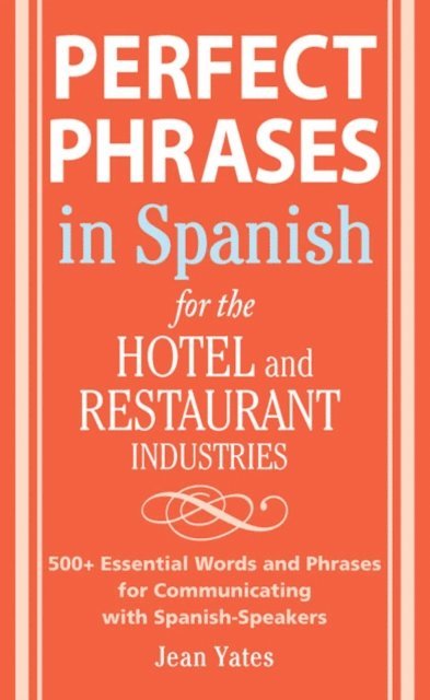 Jean Yates - Perfect Phrases In Spanish For The Hotel and Restaurant Industries, E-bok
