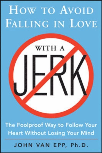 How to Avoid Falling in Love with a Jerk