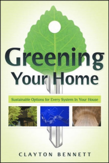 Clayton Bennett - Greening Your Home, E-bok